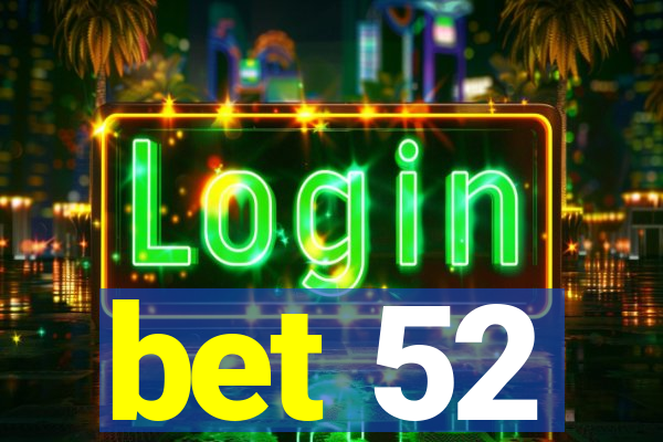 bet 52